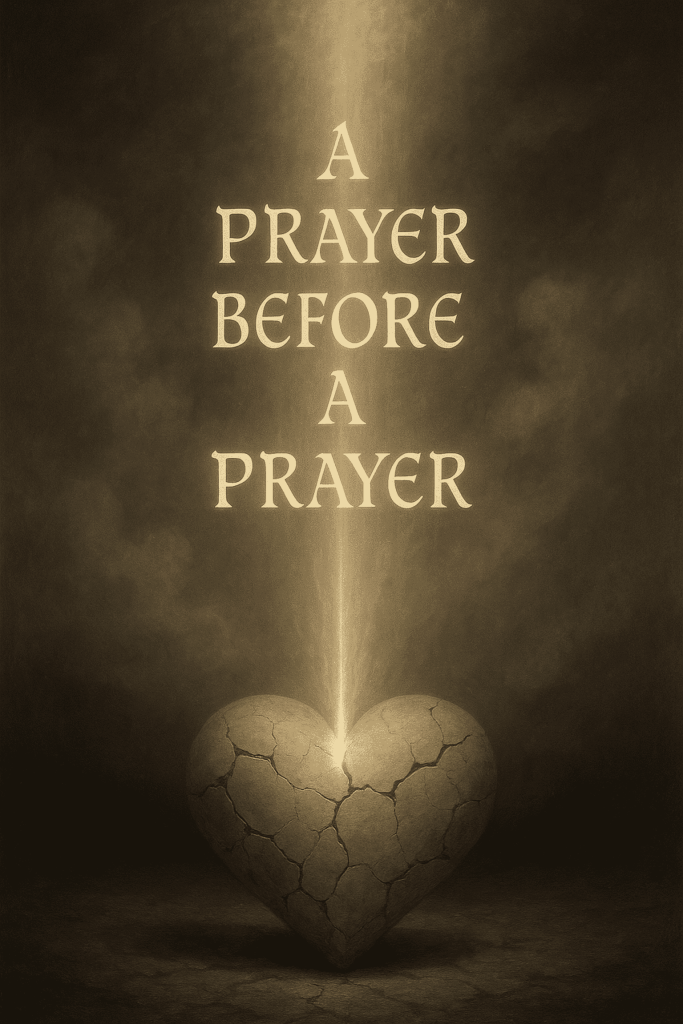 A Prayer before a Prayer
