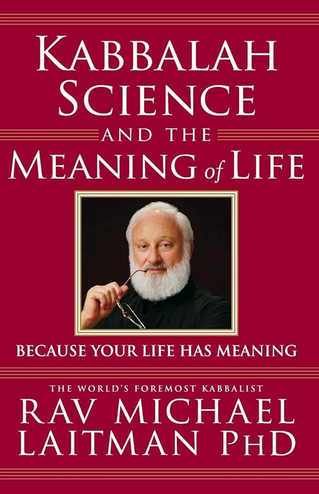 Kabbalah, Science and the Meaning of Life