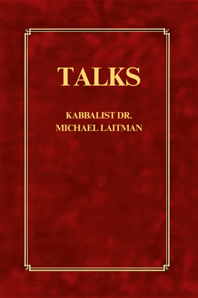 Talks with Kabbalist Dr. Michael Laitman